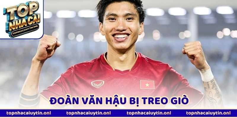 Đoàn Văn Hậu Bị Treo Giò – Lực Lượng CAHN Gãy Cánh Trái