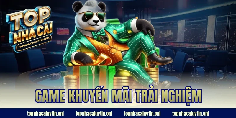 game khuyến mãi trải nghiệm