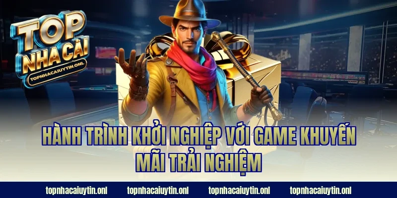 Hành trình khởi nghiệp với game khuyến mãi trải nghiệm