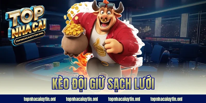 Kèo đội giữ sạch lưới là gì? Bí kíp thắng lớn rạng sáng nay