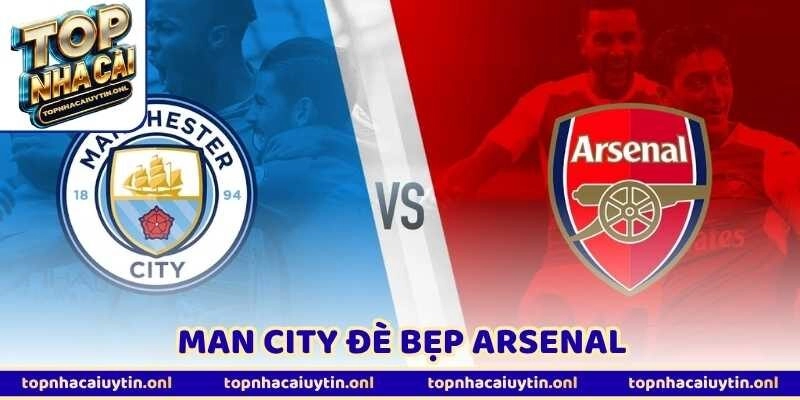 Man City Đè Bẹp Arsenal Nếu Đọ Hiệu Số Có Đúng Không?