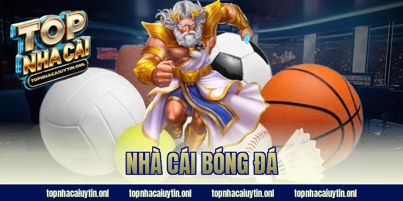 Nhà Cái Bóng Đá – Tiêu Chí Quan Trọng Chọn Đúng Sân Chơi