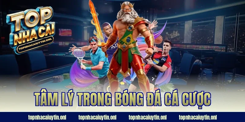 Tâm lý trong bóng đá cá cược